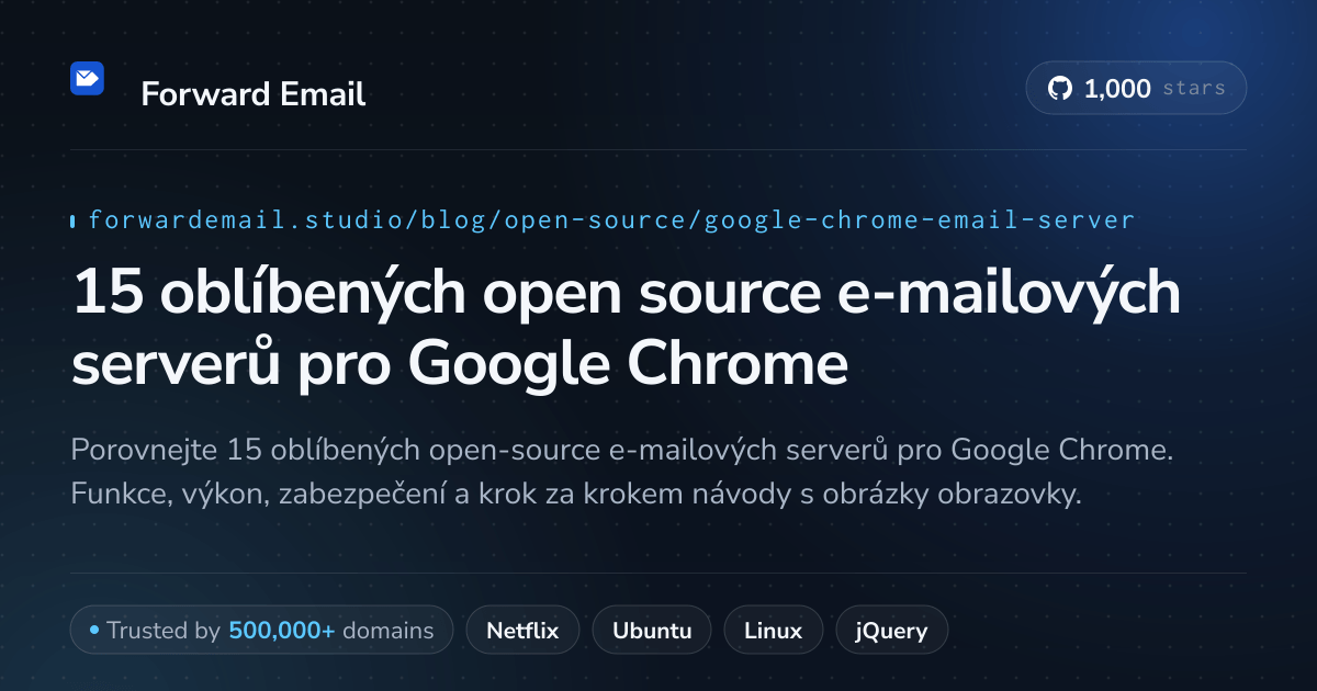 15 oblíbených open source e-mailových serverů pro Google Chrome 2026