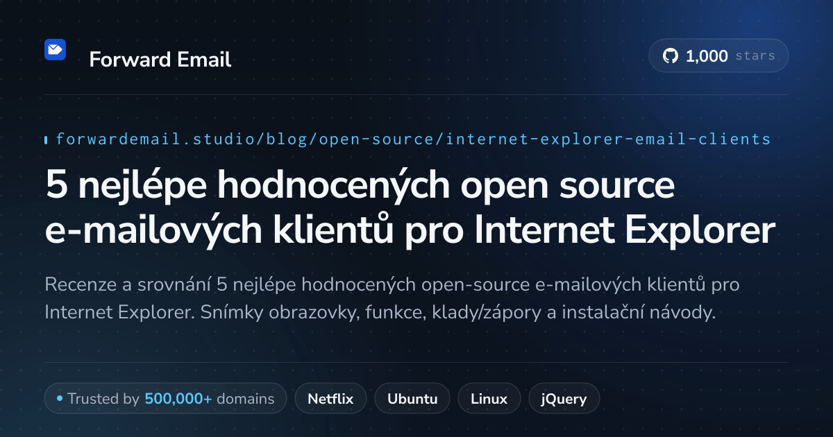 5 nejlépe hodnocených open source e-mailových klientů pro Internet Explorer 2026