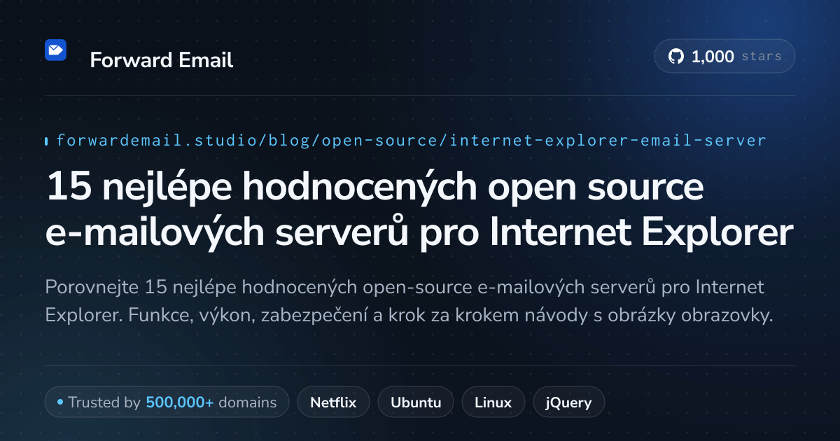 15 nejlépe hodnocených open source e-mailových serverů pro Internet Explorer 2026