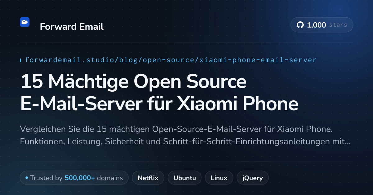 15 Mächtige Open Source E-Mail-Server für Xiaomi Phone 2026