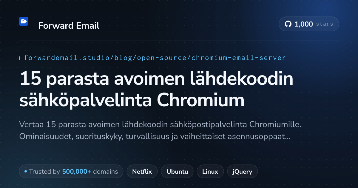 15 parasta avoimen lähdekoodin sähköpalvelinta Chromium 2026