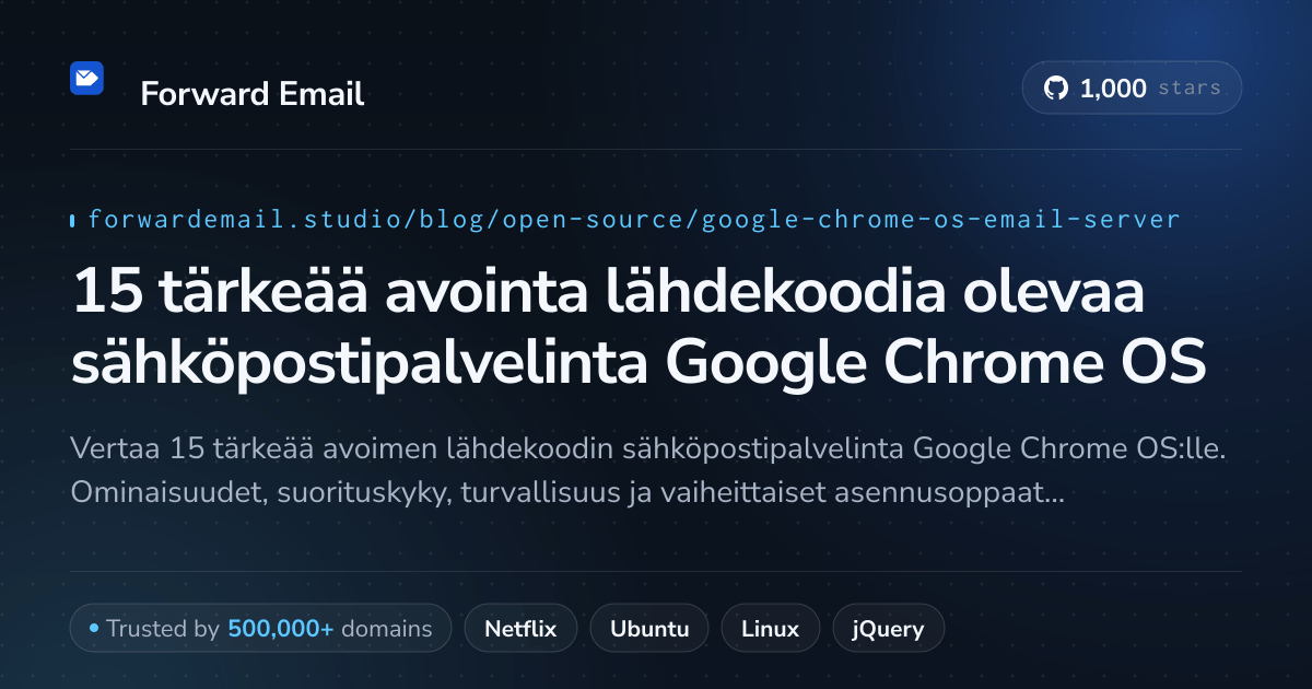15 tärkeää avointa lähdekoodia olevaa sähköpostipalvelinta Google Chrome OS 2026