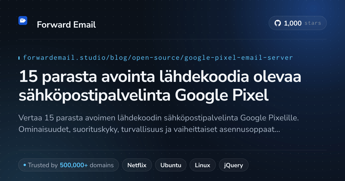 15 parasta avointa lähdekoodia olevaa sähköpostipalvelinta Google Pixel 2026