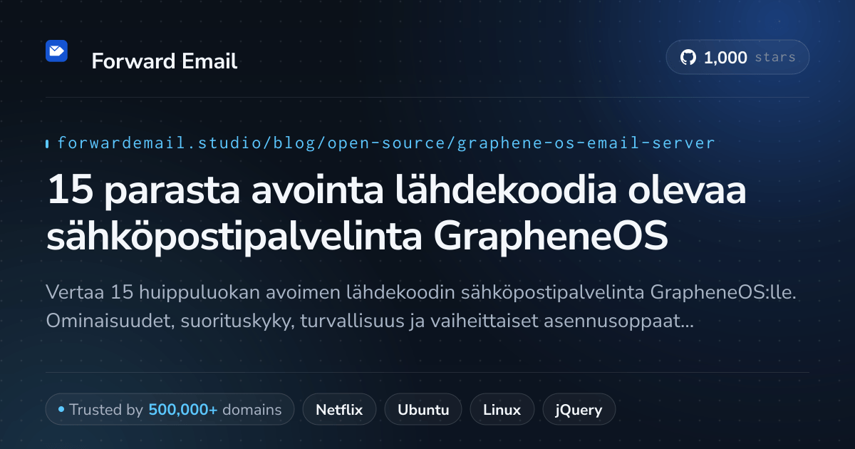 15 parasta avointa lähdekoodia olevaa sähköpostipalvelinta GrapheneOS 2026