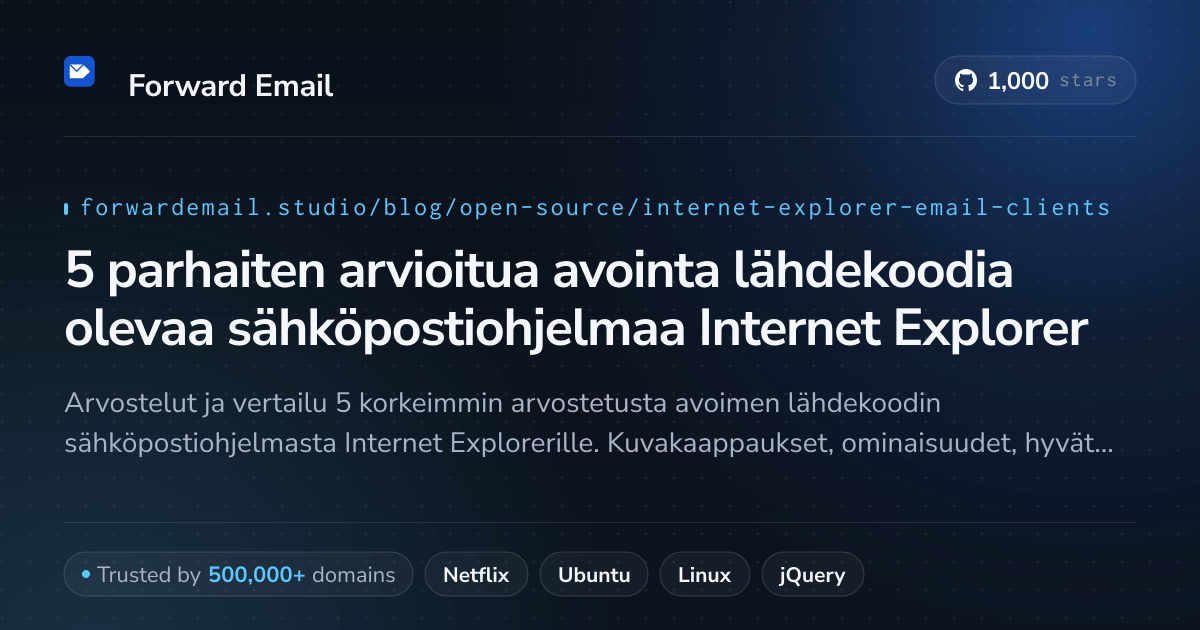 5 parhaiten arvioitua avointa lähdekoodia olevaa sähköpostiohjelmaa Internet Explorer 2026