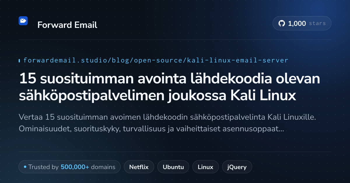 15 suosituimman avointa lähdekoodia olevan sähköpostipalvelimen joukossa Kali Linux 2026