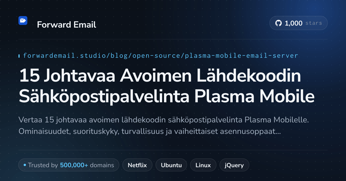 15 Johtavaa Avoimen Lähdekoodin Sähköpostipalvelinta Plasma Mobile 2026
