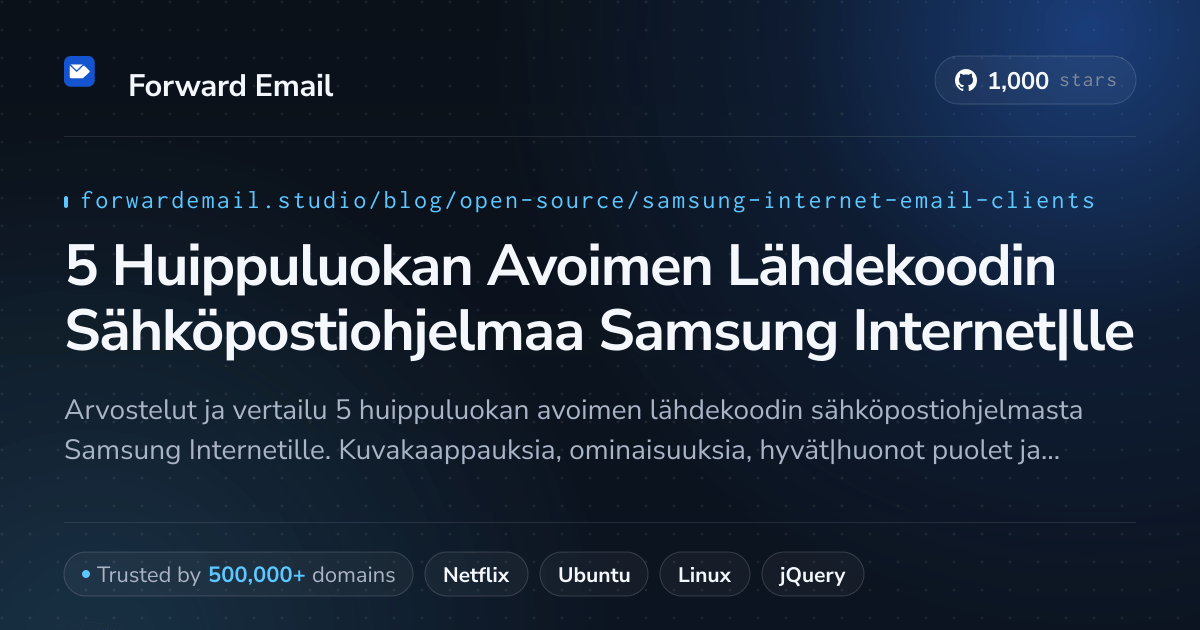 5 Huippuluokan Avoimen Lähdekoodin Sähköpostiohjelmaa Samsung Internet|lle 2026