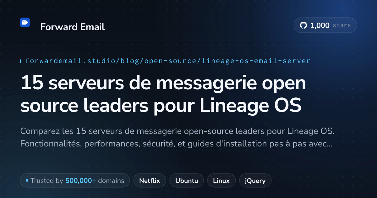 15 serveurs de messagerie open source leaders pour Lineage OS 2026