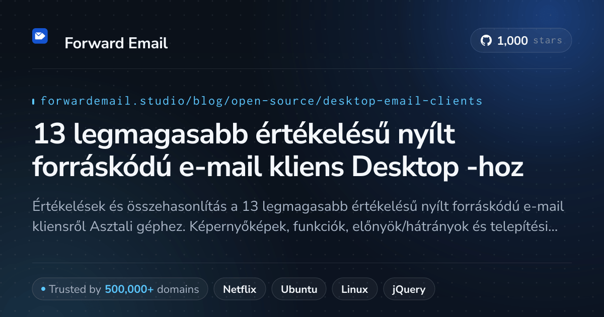 13 legmagasabb értékelésű nyílt forráskódú e-mail kliens Desktop 2026-hoz