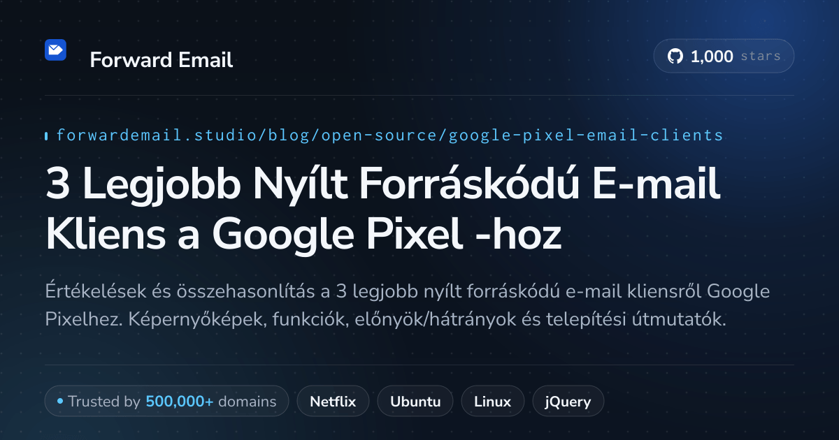 3 Legjobb Nyílt Forráskódú E-mail Kliens a Google Pixel 2026-hoz