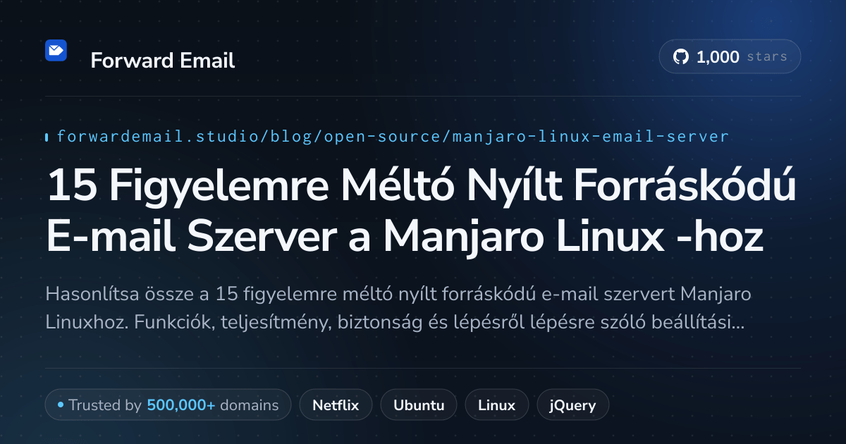 15 Figyelemre Méltó Nyílt Forráskódú E-mail Szerver a Manjaro Linux 2026-hoz