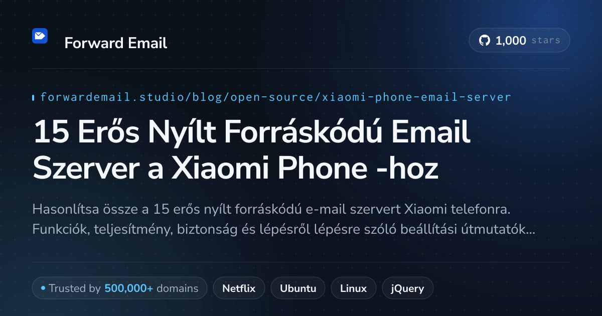 15 Erős Nyílt Forráskódú Email Szerver a Xiaomi Phone 2026-hoz