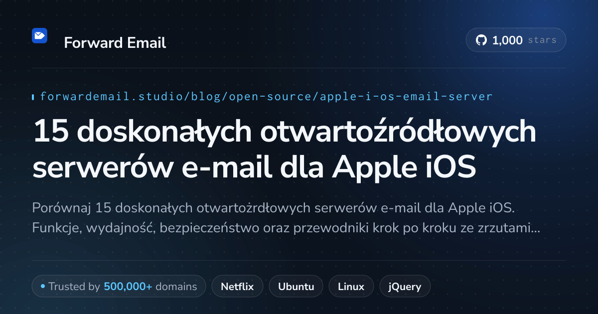 15 doskonałych otwartoźródłowych serwerów e-mail dla Apple iOS 2026
