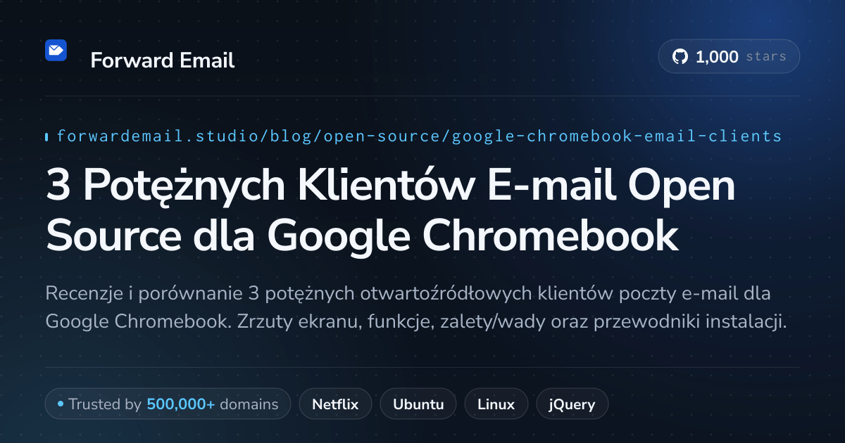 3 Potężnych Klientów E-mail Open Source dla Google Chromebook 2026