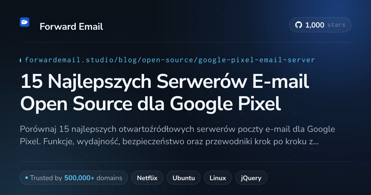 15 Najlepszych Serwerów E-mail Open Source dla Google Pixel 2026