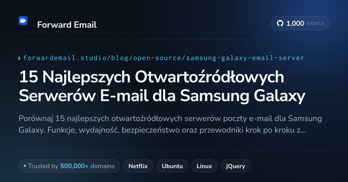 15 Najlepszych Otwartoźródłowych Serwerów E-mail dla Samsung Galaxy 2026