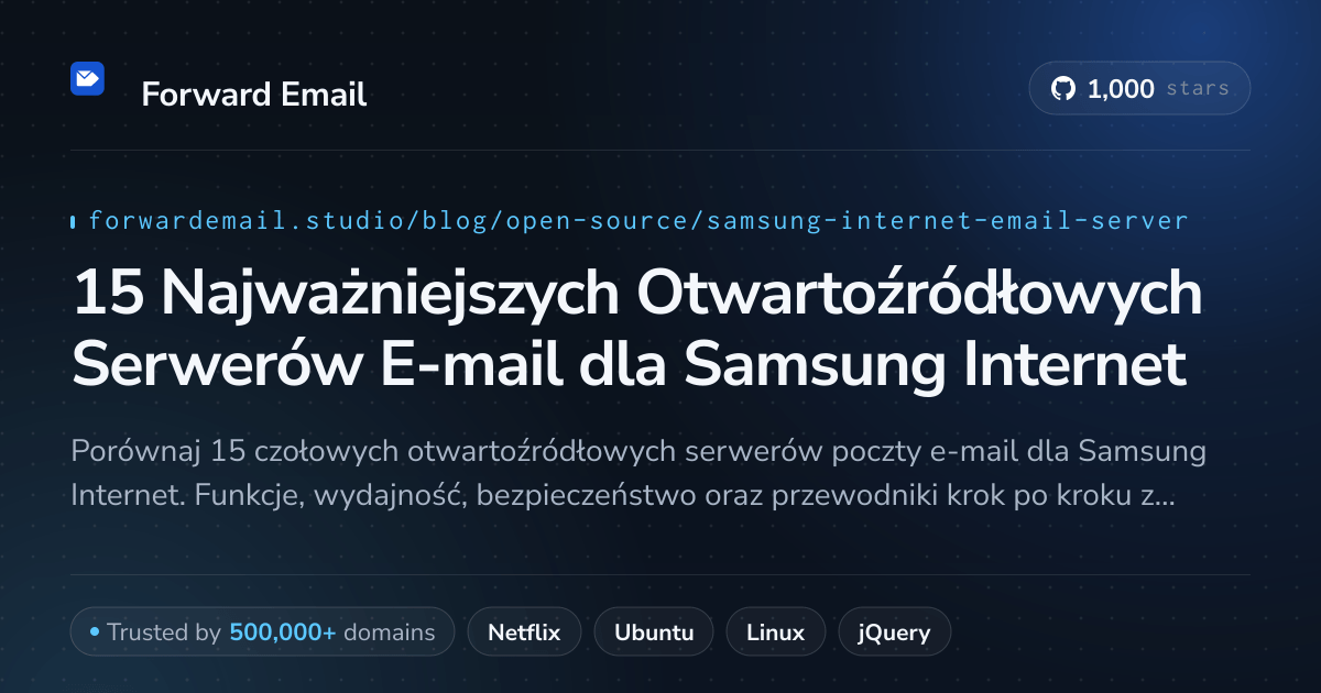 15 Najważniejszych Otwartoźródłowych Serwerów E-mail dla Samsung Internet 2026