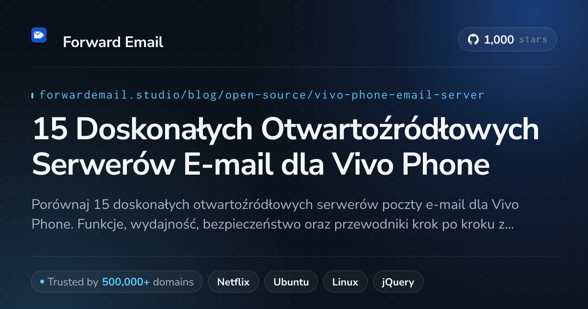 15 Doskonałych Otwartoźródłowych Serwerów E-mail dla Vivo Phone 2026