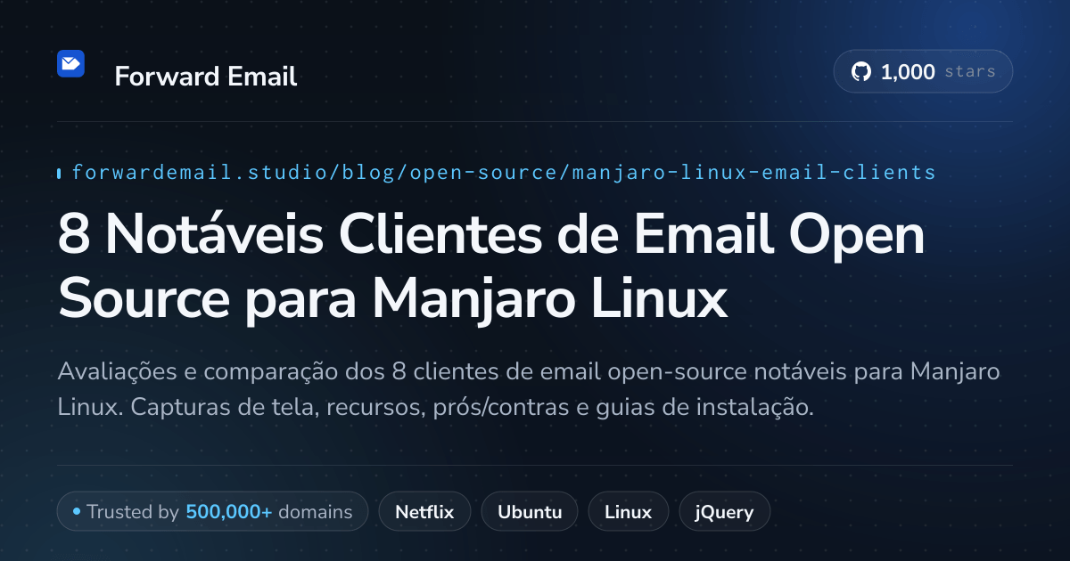 8 Notáveis Clientes de Email Open Source para Manjaro Linux 2026