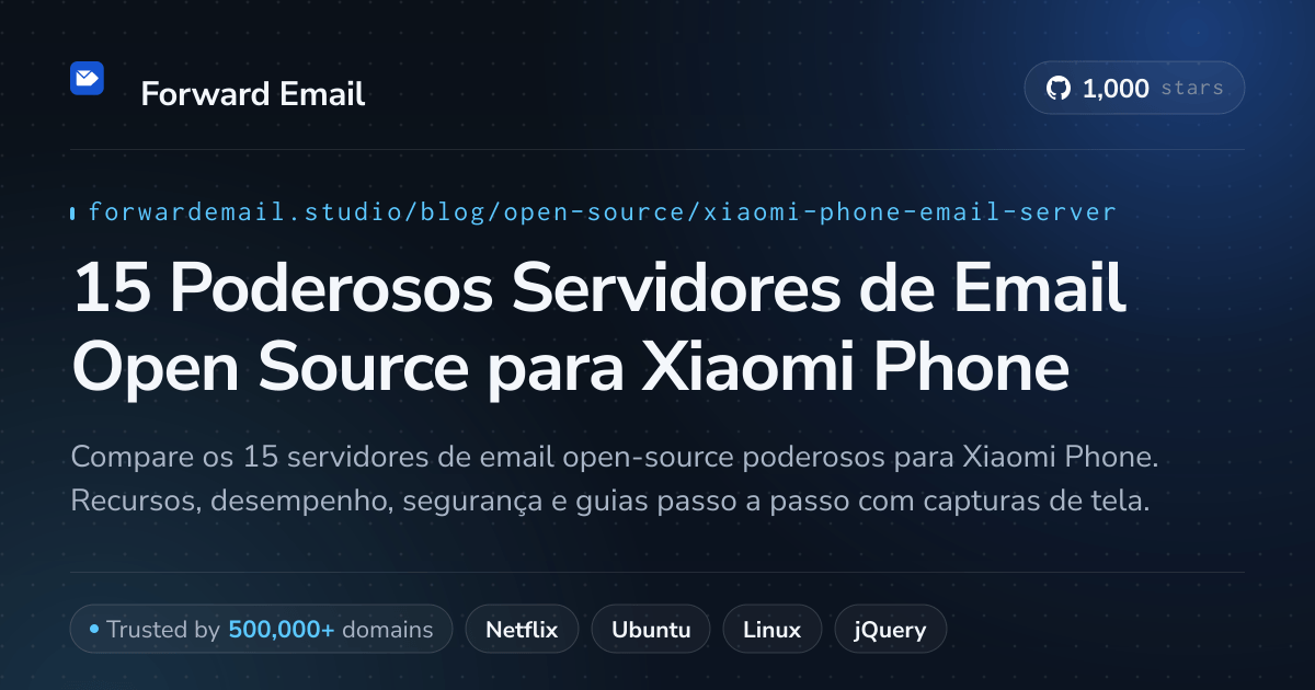 15 Poderosos Servidores de Email Open Source para Xiaomi Phone 2026