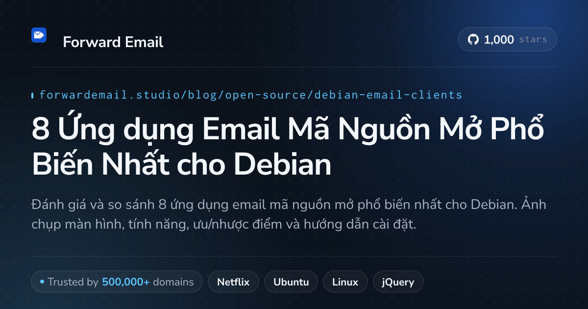 8 Ứng dụng Email Mã Nguồn Mở Phổ Biến Nhất cho Debian 2026