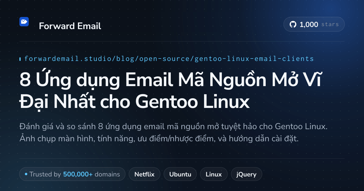 8 Ứng dụng Email Mã Nguồn Mở Vĩ Đại Nhất cho Gentoo Linux 2026