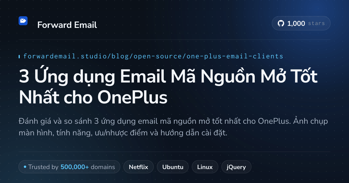 3 Ứng dụng Email Mã Nguồn Mở Tốt Nhất cho OnePlus 2026