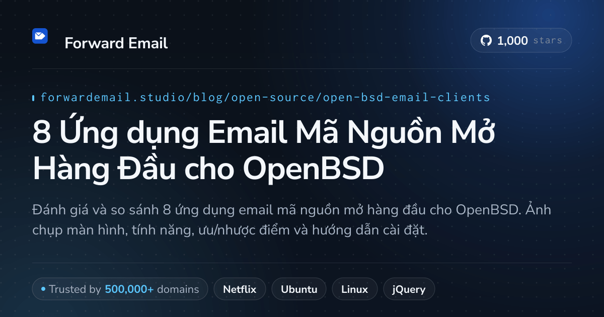 8 Ứng dụng Email Mã Nguồn Mở Hàng Đầu cho OpenBSD 2026