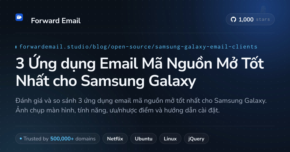 3 Ứng dụng Email Mã Nguồn Mở Tốt Nhất cho Samsung Galaxy 2026